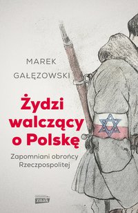 Żydzi walczący o Polskę - Marek Gałęzowski - ebook