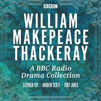 W.M. Thackeray: A BBC Radio Drama Collection - William Makepeace Thackeray - audiobook
