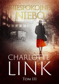 Niespokojne niebo - Charlotte Link - ebook