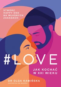 #LOVE. Jak kochać w XXI wieku - Olga Kamińska - ebook
