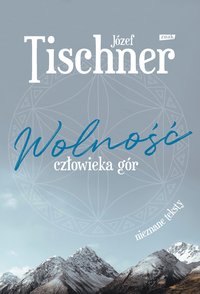 Wolność człowieka gór - Józef Tischner - ebook