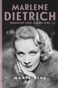 Marlene Dietrich. Prawdziwe życie legendy kina - Maria Riva - ebook