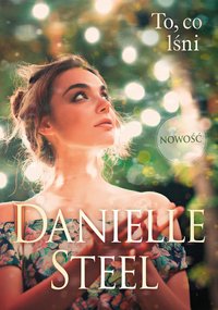 To, co lśni - Danielle Steel - ebook