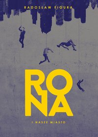 Rona i nasze Miasto - Figura Radosław - ebook