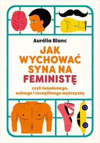 Jak wychować syna na feministę - Aurelia Blanc - ebook