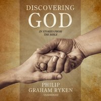 Discovering God in Stories from the Bible - Philip Graham Ryken - audiobook