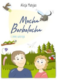 Mucha Berbelucha i inne wiersze - Alicja Matyjas - ebook