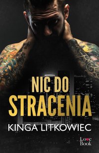 Nic do stracenia - Kinga Litkowiec - ebook