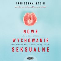 Nowe wychowanie seksualne - Agnieszka Stein - audiobook