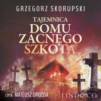 Tajemnica domu zacnego Szkota - Grzegorz Skorupski - audiobook