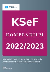 KSeF. Kompendium 2022 - 2023 - Kinga Jańczak - ebook