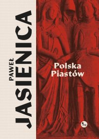 Polska Piastów - Paweł Jasienica - ebook