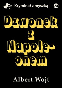 Dzwonek z Napoleonem - Albert Wojt - ebook