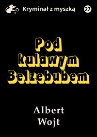 Pod kulawym Belzebubem - Albert Wojt - ebook