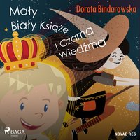 Mały Biały Książę i Czarna Wiedźma - Dorota Bindarowska - audiobook