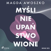 Myśli nieupaństwowione - Magda Awoszko - audiobook