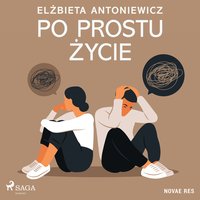 Po prostu życie - Elżbieta Antoniewicz - audiobook