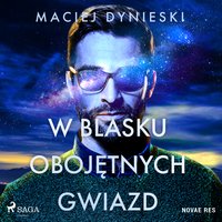 W blasku obojętnych gwiazd - Maciej Dynieski - audiobook