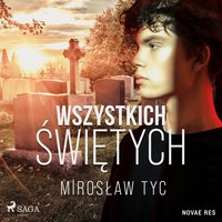 Wszystkich świętych - Mirosław Tyc - audiobook