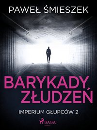 Barykady Złudzeń - Paweł Śmieszek - ebook