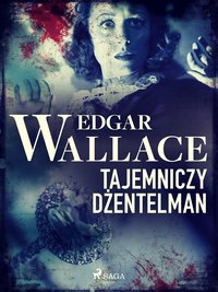 Tajemniczy dżentelman - Edgar Wallace - ebook