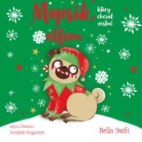 Mopsik, który chciał zostać elfem - Bella Swift - audiobook