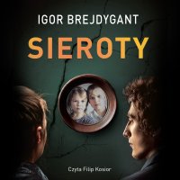 Sieroty - Igor Brejdygant - audiobook