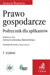 Prawo gospodarcze. Podręcznik dla aplikantów - Dominika Wetoszka - ebook