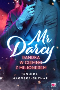 Mr Darcy. Randka w ciemno z milionerem - Monika Magoska-Suchar - ebook
