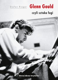 Glenn Gould czyli sztuka fugi - Stefan Rieger - ebook