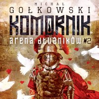 Komornik. Arena Dłużników. Tom 2 - Michał Gołkowski - audiobook