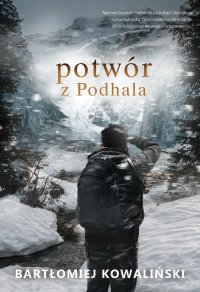 Potwór z Podhala - Bartłomiej Kowaliński - ebook