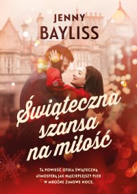 Świąteczna szansa na miłość - Jess Bayliss - ebook