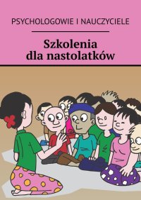 Szkolenia dla nastolatków - Anastasiya Kolendo-Smirnova - ebook