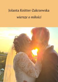 wiersze o miłości - Jolanta Knitter-Zakrzewska - ebook