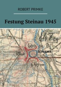 Festung Steinau 1945 - Robert Primke - ebook
