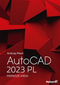 AutoCAD 2023 PL. Pierwsze kroki - Andrzej Pikoń - ebook