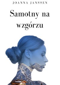 Samotny na wzgórzu - Joanna Janssen - ebook