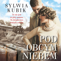Pod obcym niebem - Sylwia Kubik - audiobook