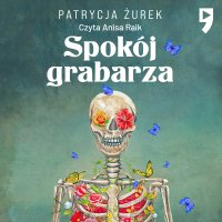 Spokój grabarza - Patrycja Żurek - audiobook