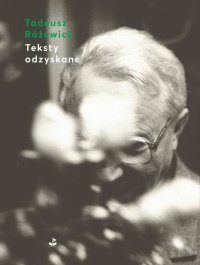Teksty odzyskane - Tadeusz Różewicz - ebook