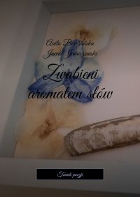 Zwabieni aromatem słów - Anita Bereżańska - ebook