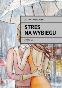 Stres na wybiegu - Justyna Kozłowska - ebook