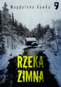 Rzeka zimna - Magdalena Kawka - ebook
