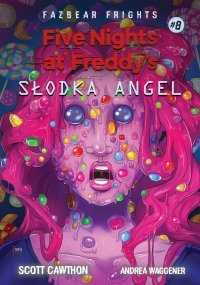 Five Nights At Freddy's Słodka Angel. Tom 8 - Scott Cawthon - ebook