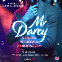 Mr Darcy. Randka w ciemno z milionerem - Monika Magoska-Suchar - audiobook
