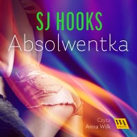 Absolwentka - SJ Hooks - audiobook