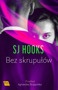 Bez skrupułów - SJ Hooks - ebook