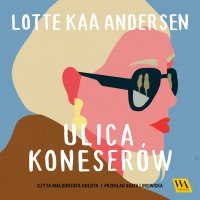 Ulica koneserów - Lotte Kaa Andersen - audiobook