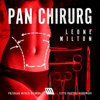 Pan chirurg - Leone Milton - audiobook